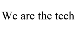 WE ARE THE TECH trademark