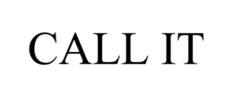 CALL IT trademark