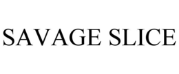 SAVAGE SLICE trademark
