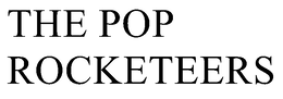 THE POP ROCKETEERS trademark