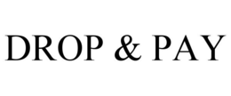 DROP & PAY trademark