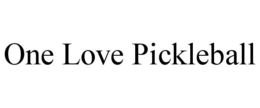 ONE LOVE PICKLEBALL trademark