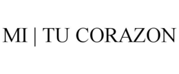 MI | TU CORAZON trademark
