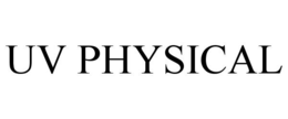 UV PHYSICAL trademark