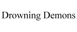 DROWNING DEMONS trademark