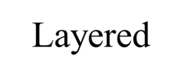 LAYERED trademark