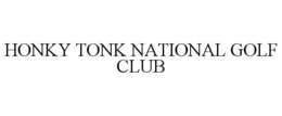 HONKY TONK NATIONAL GOLF CLUB trademark