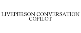 LIVEPERSON CONVERSATION COPILOT trademark