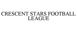 CRESCENT STARS FOOTBALL LEAGUE trademark