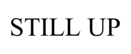 STILL UP trademark