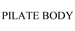 PILATE BODY trademark
