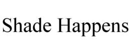 SHADE HAPPENS trademark
