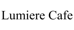 LUMIERE CAFE trademark