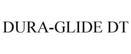 DURA-GLIDE DT trademark