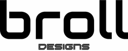 BROLL DESIGNS trademark
