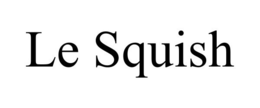 LE SQUISH trademark