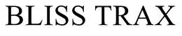 BLISS TRAX trademark