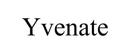 YVENATE trademark