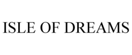 ISLE OF DREAMS trademark