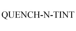QUENCH-N-TINT trademark