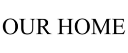 OUR HOME trademark