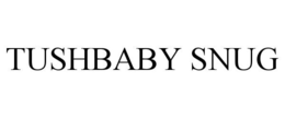 TUSHBABY SNUG trademark