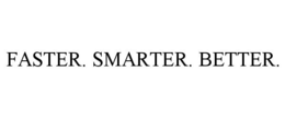 FASTER. SMARTER. BETTER. trademark