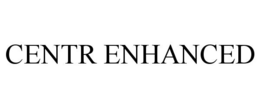 CENTR ENHANCED trademark