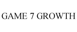 GAME 7 GROWTH trademark