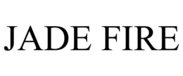 JADE FIRE trademark