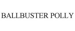 BALLBUSTER POLLY trademark
