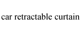 CAR RETRACTABLE CURTAIN trademark