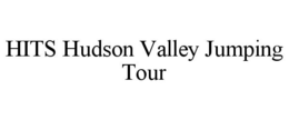 HITS HUDSON VALLEY JUMPING TOUR trademark