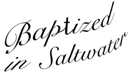 BAPTIZED IN SALTWATER trademark