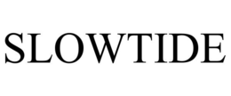SLOWTIDE trademark