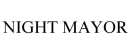 NIGHT MAYOR trademark