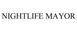 NIGHTLIFE MAYOR trademark