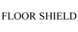FLOOR SHIELD trademark
