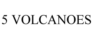 5 VOLCANOES trademark