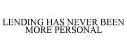 LENDING HAS NEVER BEEN MORE PERSONAL trademark