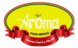 AROMA FOOD SERVICE BECAUSE FOOD IS A FINE ART trademark