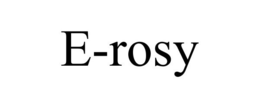 E-ROSY trademark
