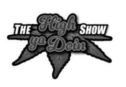 THE HIGH YA DOIN SHOW trademark