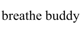 BREATHE BUDDY trademark