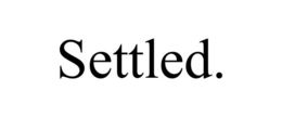SETTLED. trademark