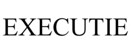 EXECUTIE trademark