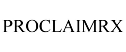 PROCLAIMRX trademark
