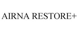 AIRNA RESTORE+ trademark