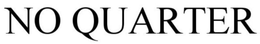 NO QUARTER trademark