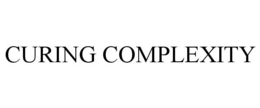 CURING COMPLEXITY trademark